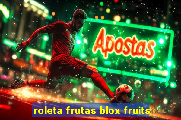 roleta frutas blox fruits